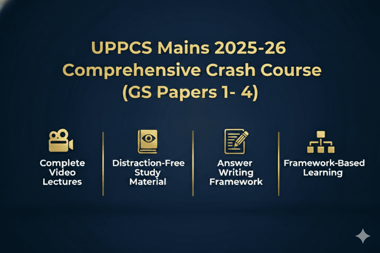 UPPCS Mains 2025-26 Comprehensive Crash Course (GS Papers 1–4)